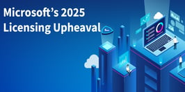 Microsoft's 2025 Licensing Upheaval 1-30