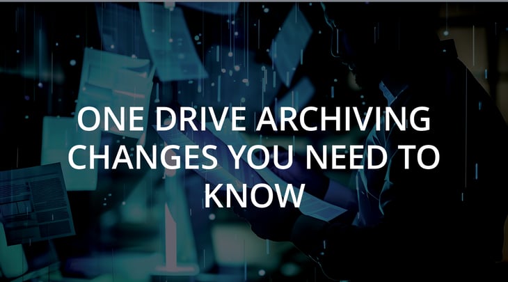 One Drive Archiving Changes You Need to Know