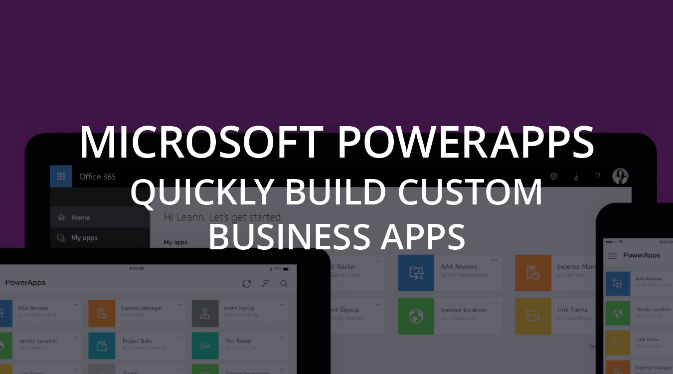 Microsoft PowerApps - Quickly Creating Solutions to Fit Your Business ...