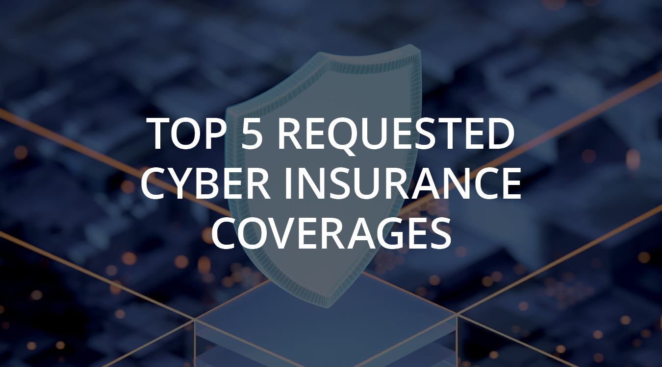 Top 5 Requested Cyber Insurance Coverages - Interlink Cloud Blog