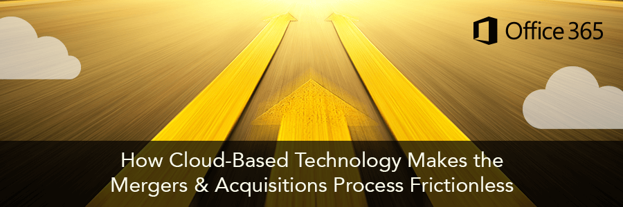 How Cloud-Based Technology Makes the M&A Process Frictionless